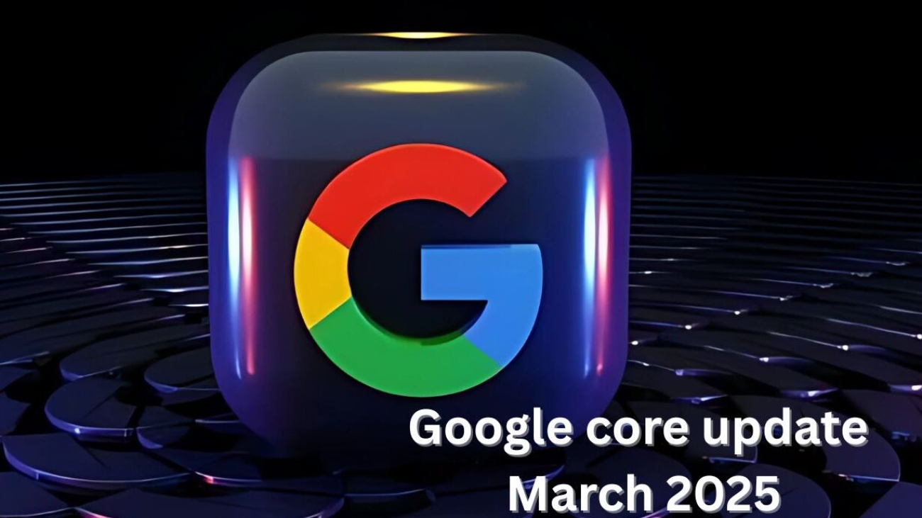 Google core updates March 2025